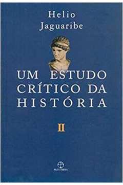 Um Estudo Crítico da História II - Helio Jaguaribe