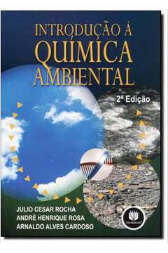 Introdução á Química Ambiental 2ª Edição - Julio Cesar Rocha