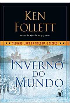 Inverno do Mundo (trilogia o Século – Livro 2) (novo) / Ken Follett