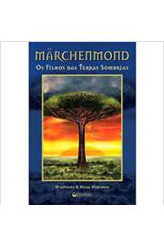 Marchenmond os Filhos das Terras Sombrias - Wolfgang Holbein; Heike Holbein