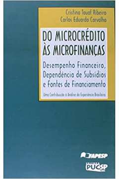 Do Microcrédito Ás Microfinanças (novo) - Carlos Eduardo Carvalho
