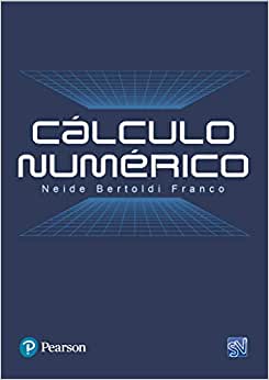 Calculo Numérico / Neide Maria Bertoldi Franco