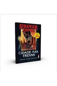 Stranger Things: Cidade Nas Trevas - Adam Christopher