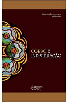 Corpo e Individuação ( Novo ) / Lilian Wurzba