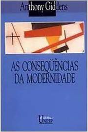 As Conseqüências da Modernidade - Anthony Giddens
