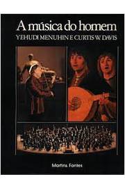 A Música do Homem - Yehudi Menuhin e Curtis W. Davis