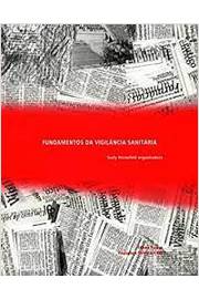 Fundamentos da Vigilância Sanitária - Suely Rozenfeld