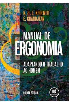 Manual de Ergonomia: Adaptando o Trabalho ao Homem 5ª Edição
