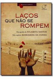 Laços Que Não Se Rompem - Sulamita Santos