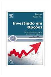 Investindo Em Opções: Como Aumentar Seu Capital Operando.. 6ªedição - Maurício Hissa; Bastter