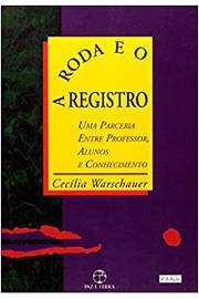 A Roda e o Registro - 4ª Edição / Cecília Warschauer