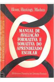 Manual de Avaliação Formativa e Somativa do Aprendizado Escolas - Benjamin S. Boolm; Hastings; Madaus