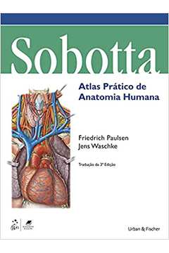 Sobotta Atlas Prático de Anatomia Humana (novo) - Friedrich Paulsen