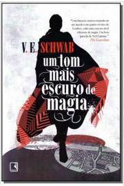 Tom Mais Escuro de Magia- Volume 1- Série os Tons de Magia  - V. E. Schwab