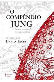 O Compêndio Jung: Leituras Essenciais da Psicologia Analítica - David Tacey
