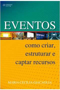 Eventos Como Criar Estruturar e Captar Recursos - Maria Cecília Giacaglia