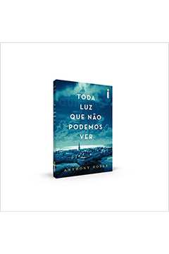 Toda Luz Que Não Podemos Ver / Anthony Doerr