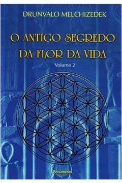 O Antigo Segredo da Flora da Vida - Vol. 02 - Drunvalo Melchizedek