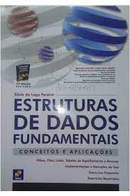 Estruturas de Dados Fundamentais: Conceitos e Aplicações - Silvio do Logo Pereira