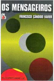 Os Mensageiros / Francisco Cândido Xavier