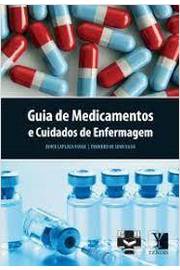 Guia de Medicamentos e Cuidados de Enfermagem- 2ª Edição - Dirce Laplaca Viana; Evandro de Senna Silva