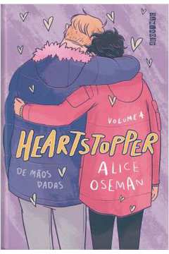 Heartstopper: de Mãos Dadas -vol. 4 ( Novo ) - Alice Oseman