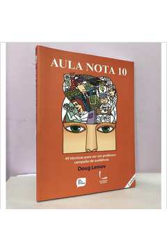 Aula Nota 10- 49 Técnicas para Ser um Professor Campeão.. 2ª Edição - Doug Lemov