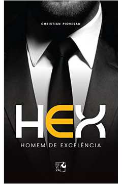 Hex: Homem de Excelência ( Novo ) - Christian Piovesan