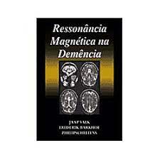 Ressonância Magnética na Demência - Jaap Valk; Frederik Barkhof