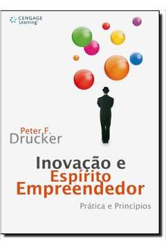 Inovação e Espírito Empreendedor: Prática e Princípios - Peter F. Drucker