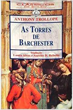 As Torres de Barchester - Anthony Trollope