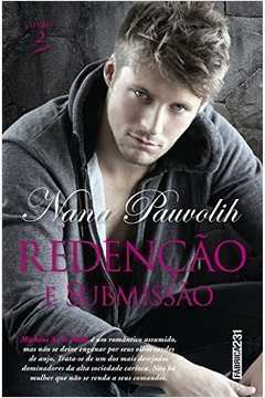 Redenção e Submissão - Volume 2 - Trilogia Redenção- Nana Pauvolih