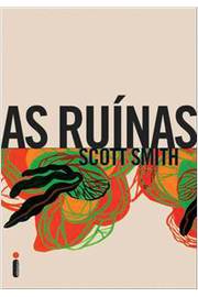 As Ruínas - Scott Smith