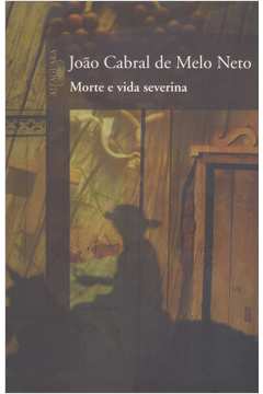 Morte e Vida Severina - João Cabral de Melo Neto