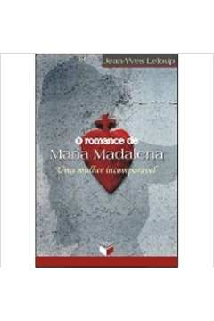O Romance de Maria Madalena - Jean Yves Leloup