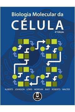 Biologia Molecular da Célula 6ª Edição ( Novo- Lacrado ) - Vários Autores