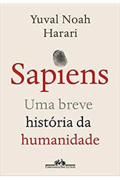 Sapiens: uma Breve História da Humanidade ( Novo ) / Yuval Noah Harari
