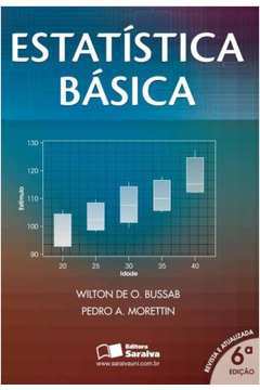 Estatística Básica 6ª Edição - Wilton de Oliveira Bussab; Pedro Alberto Morettin