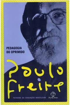 Pedagogia do Oprimido ( Novo ) / Paulo Freire