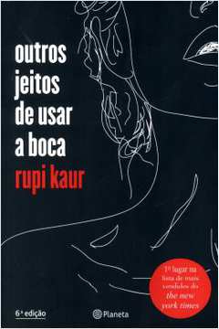 Outros Jeitos de Usar a Boca- Rupi Kaur