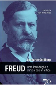 Freud - uma Introdução à Clinica Psicanalítica ( Novo ) - Leonardo Goldberg