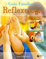 O Guia Familiar para a Reflexologia - Ann Gillanders