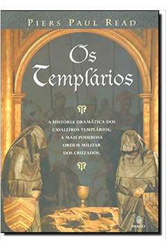 Os Templários - Piers Paul Read