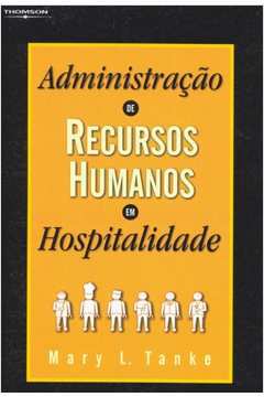 Administração de Recursos Humanos Em Hospitalidade - Mary L. Tanke