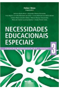 Necessidades Educacionais Especiais- Coleção Neuroeducação Volume 3 - Heber Maia