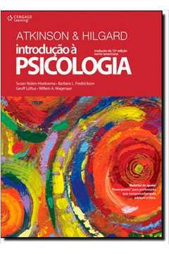 Introdução á Psicologia Atkinson & Hilgard - Tradução da 15ª Edição - Susan Nolen Hoeksema; Barbara L. Fredrickson