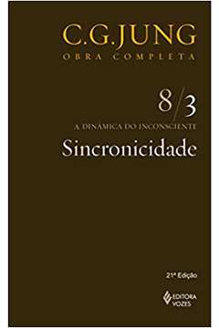 Sincronicidade: a Dinâmica do Inconsciente ( Volume 8/3 ) - C. G. Jung (novo)