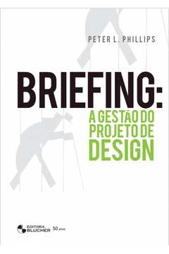 Briefing: a Gestão do Projeto de Design- Peter L. Phillips