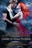 Cidade das Almas Perdidas- Volume 5- Série Instrumentos Mortais - Cassandra Clare