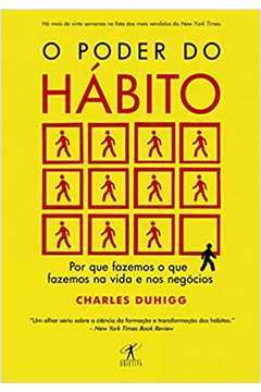O Poder do Hábito: por Que Fazemos o Que Fazemos na Vida... ( AUTOGRAFADO!) - Charles Duhigg